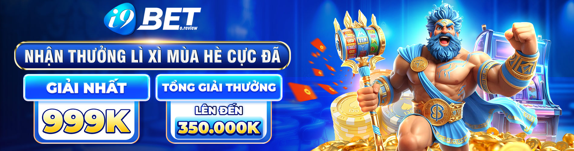 nhan-thuong-li-xi-mua-he-cuc-da-giai-nhat-999k-tong-giai-thuong-len-den-350-000k I9bet